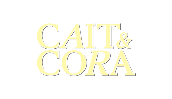 Cait and Cora
